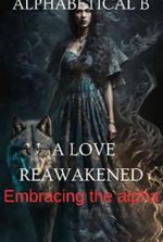 A Love Reawakened The Alpha’s Regret